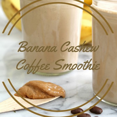 Banana Coffee Cashew Smoothie